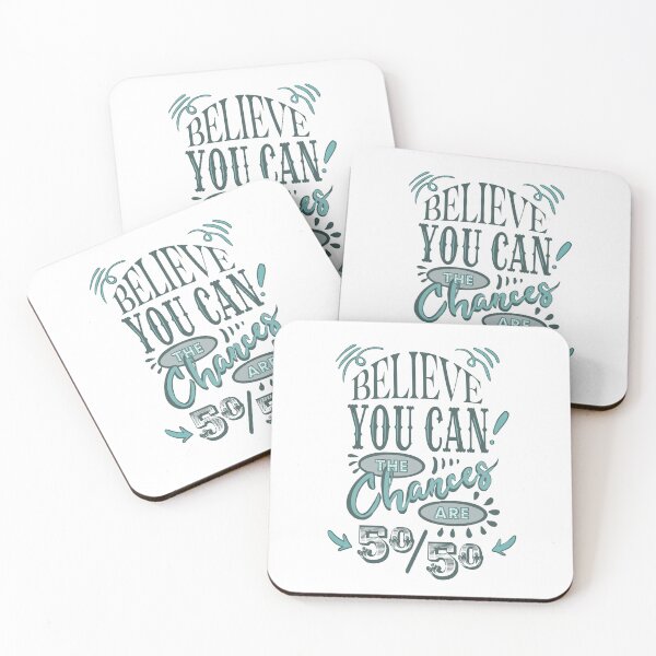 Item preview, Believe You Can - chances are 50/50. | quotable quotes and signs designed and sold by rose-michele.