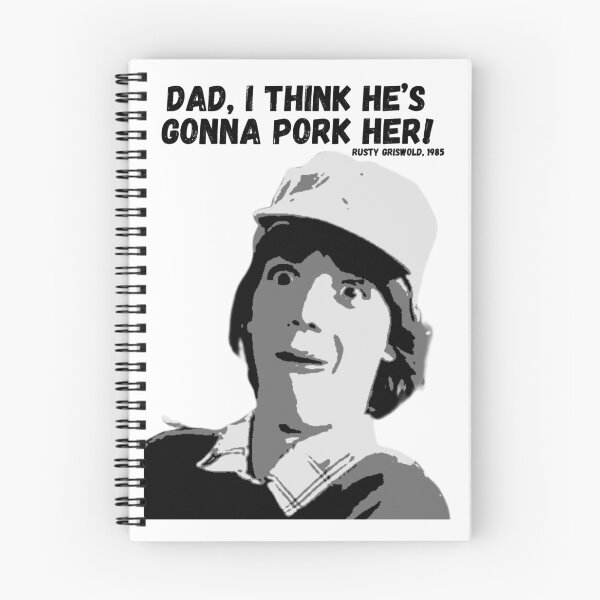 Item preview, I think he's gonna pork her- Rusty Griswold, European Vacation designed and sold by jenerationxart.