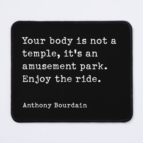 Item preview, Your body is not a temple - Anthony Bourdain Quote designed and sold by corbrand.