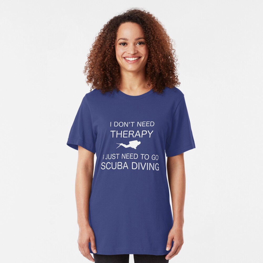 I Don't Need Therapy Slim Fit T-Shirt