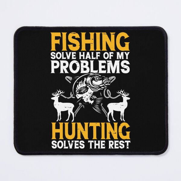 Item preview, Fishing Solve Half Of My Problems Hunting Solves The Rest- Fishing And Hunting Lovers  designed and sold by Smix Pixels.