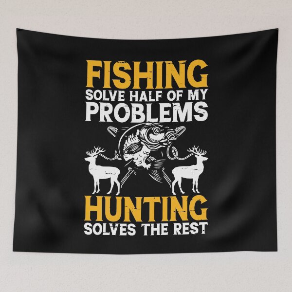 Item preview, Fishing Solve Half Of My Problems Hunting Solves The Rest- Fishing And Hunting Lovers  designed and sold by Smix Pixels.