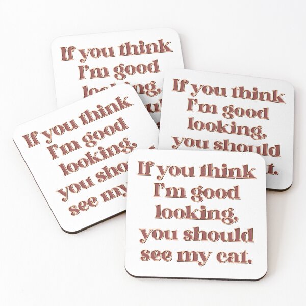 Item preview, If you think I’m good looking, you should see my cat. designed and sold by DaveDanchuk.