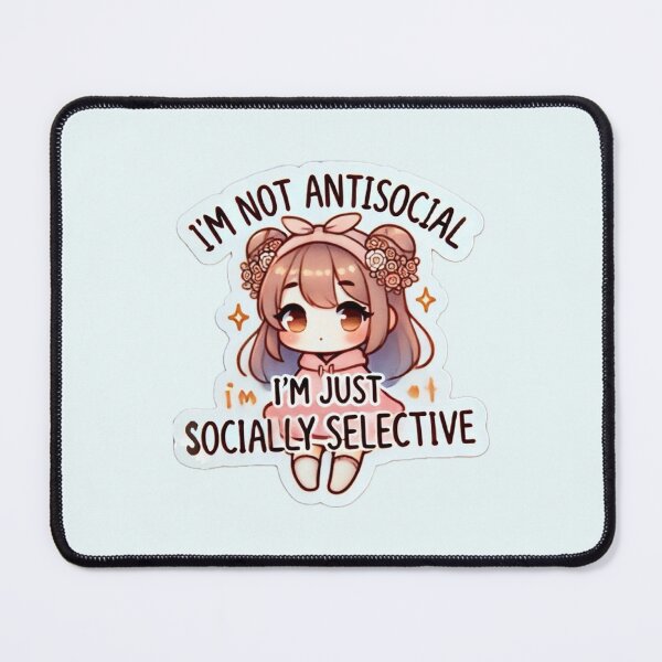 Item preview, I’m Socially Selective, Not Antisocial designed and sold by cherryfoxy24.