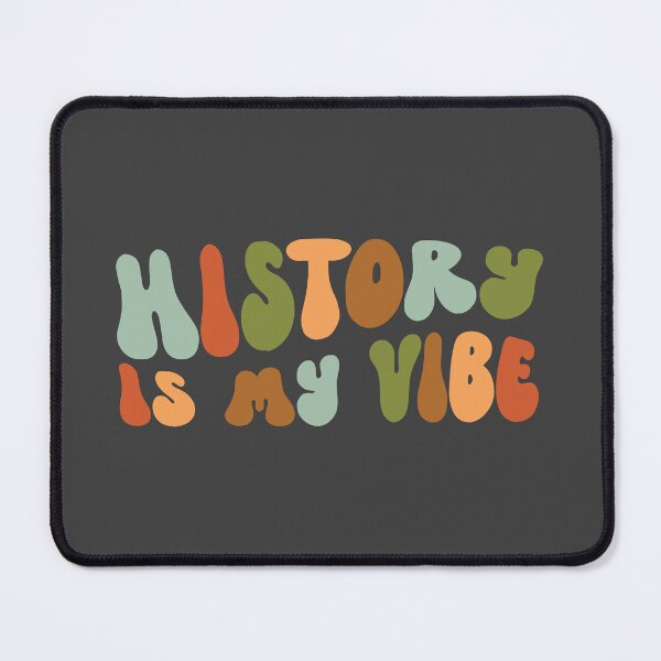 Item preview, History Is My Vibe designed and sold by AtriumHouse.