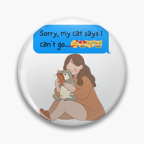 Item preview, Sorry, my cat says I can't go... designed and sold by Cassiopeian Creations.