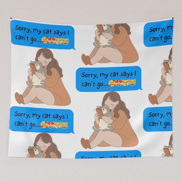 Item preview, Sorry, my cat says I can't go... designed and sold by Cassiopeian Creations.
