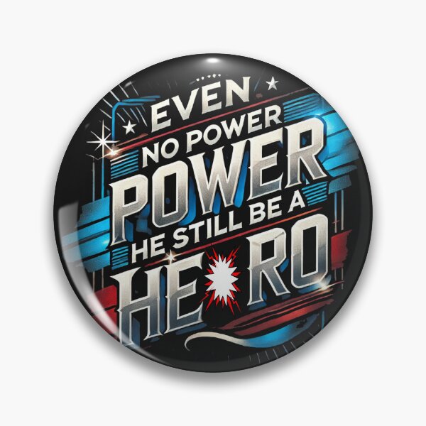 Item preview, Even no power  He still be a hero designed and sold by rikimaru725.
