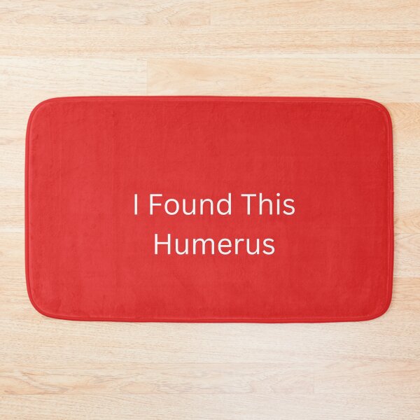 Item preview, I Found This Humerus designed and sold by aavyanshi.