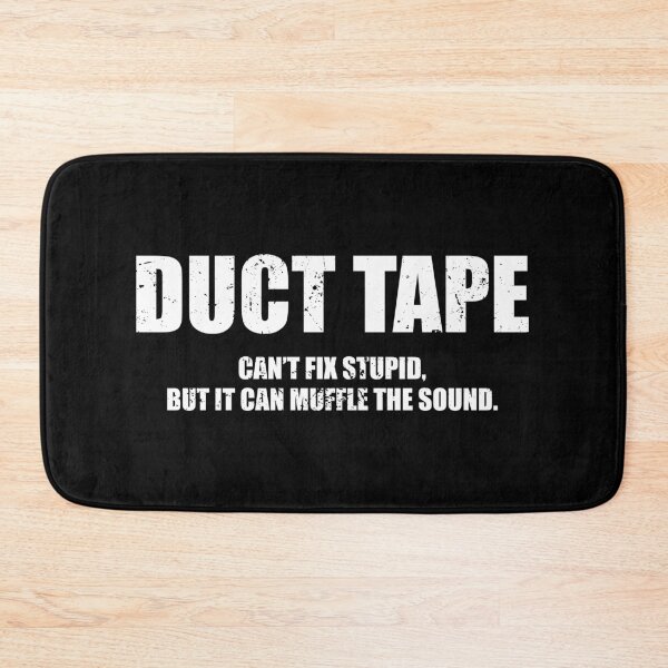 Item preview, Duct Tape - Cant Fix Stupid But It Can Muffle The Sound - Funny Sarcasm Saying designed and sold by mhernaevily.
