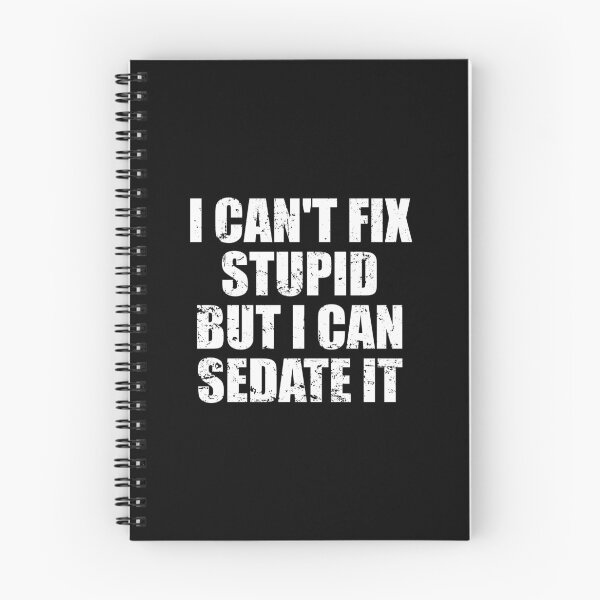Item preview, I Can't Fix Stupid But I Can Sedate It designed and sold by mhernaevily.