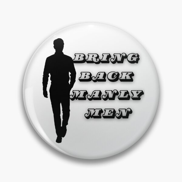 Item preview, Bring Back Manly Men designed and sold by SweetRossel.