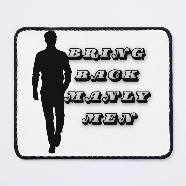Item preview, Bring Back Manly Men designed and sold by SweetRossel.