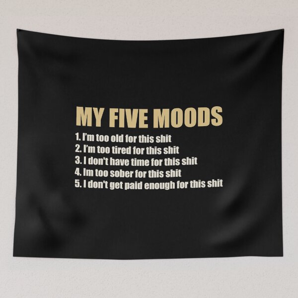 Item preview, My Five Moods - Funny Sarcasm Sayings  designed and sold by mhernaevily.