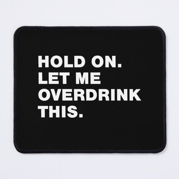 Item preview, HANGXIETY - LET ME OVERDRINK THIS designed and sold by Mclickster.
