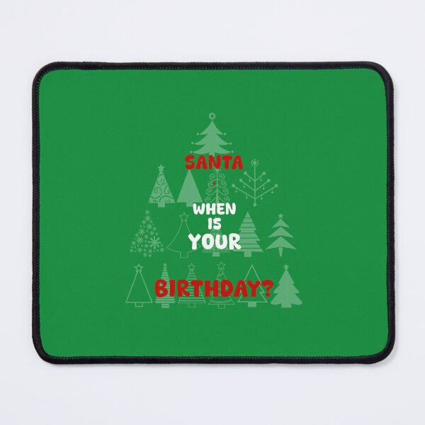Item preview, SANTA, WHEN IS YOUR BIRTHDAY?, Unique designed and sold by villacreativa.