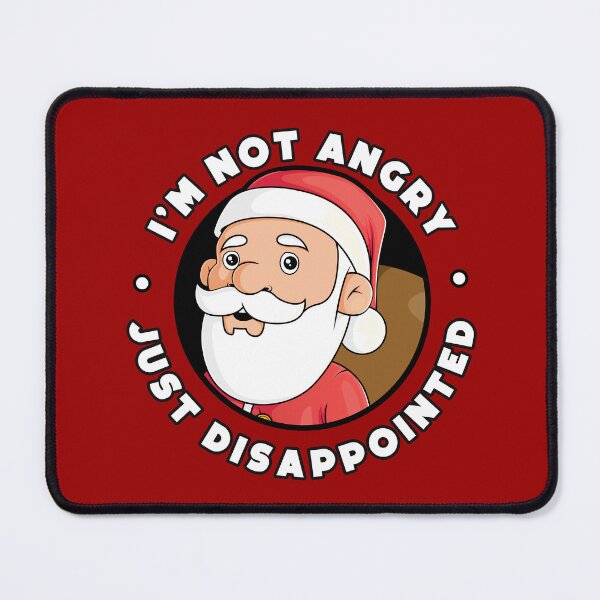 Item preview, Not angry, just disappointed - Santa designed and sold by messy-nessie.