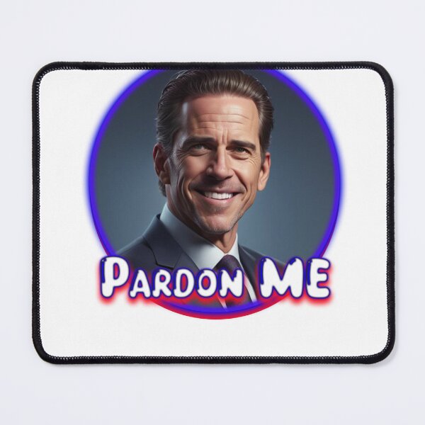 Item preview, Hunter Biden Pardon Me designed and sold by HouseofMinion.