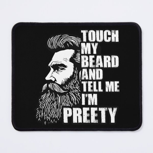 Item preview, Touch My Beard And Tell Me I'm Pretty designed and sold by AlphaTeez.