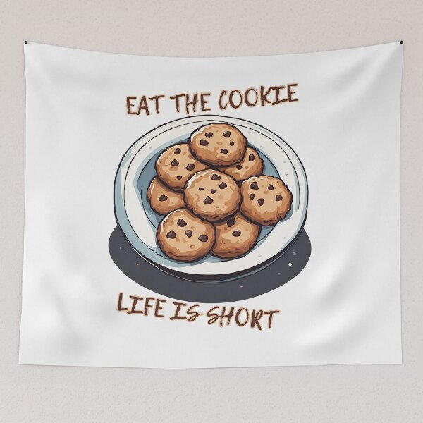 Item preview, Eat The Cookie Life is Short designed and sold by BobHan.