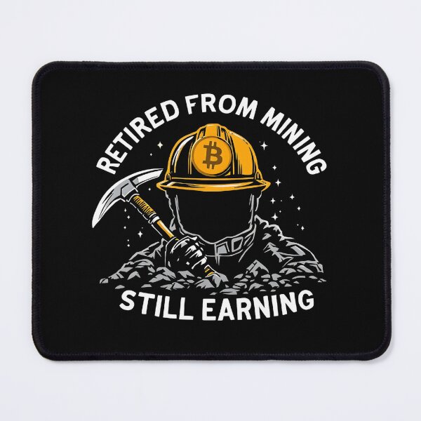 Item preview, Mining Retiree: Still Earning designed and sold by nbg2012.