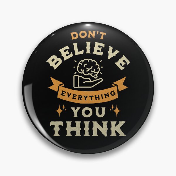 Item preview, Don't Believe Everything You Think Life Advice Stress Relief Mindfulness Positive Mindset designed and sold by KLArtzStore.