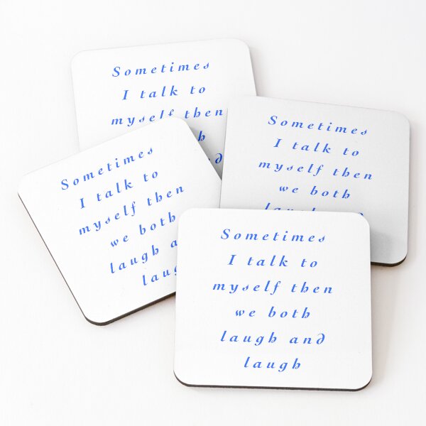 Item preview, Sometimes I talk to myself then we both laugh and laugh designed and sold by Chic Palette .