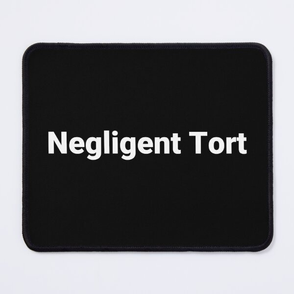 Item preview, Negligent Tort designed and sold by Text-based T-Shirts and Gifts.