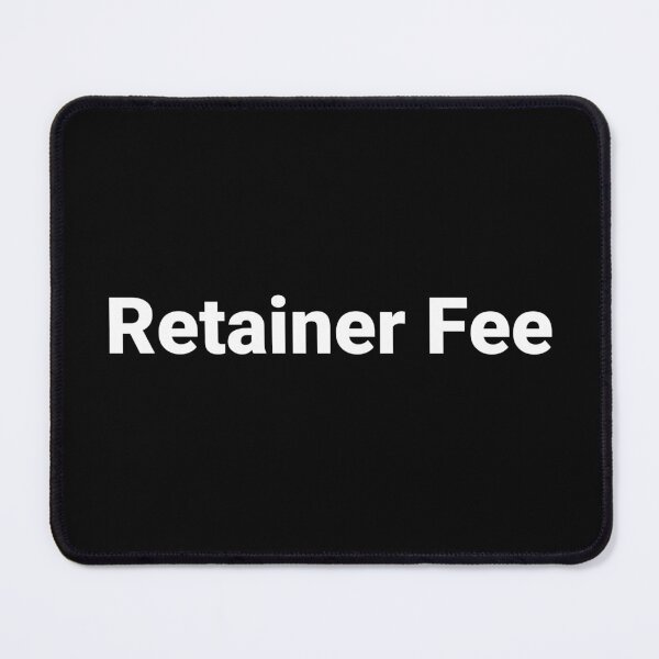 Item preview, Retainer Fee designed and sold by Text-based T-Shirts and Gifts.