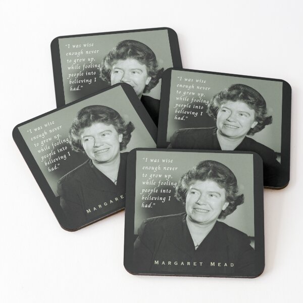 Item preview, Margaret Mead quote: “I was wise enough never to grow up, while fooling people into believing I had.” designed and sold by artbleed.