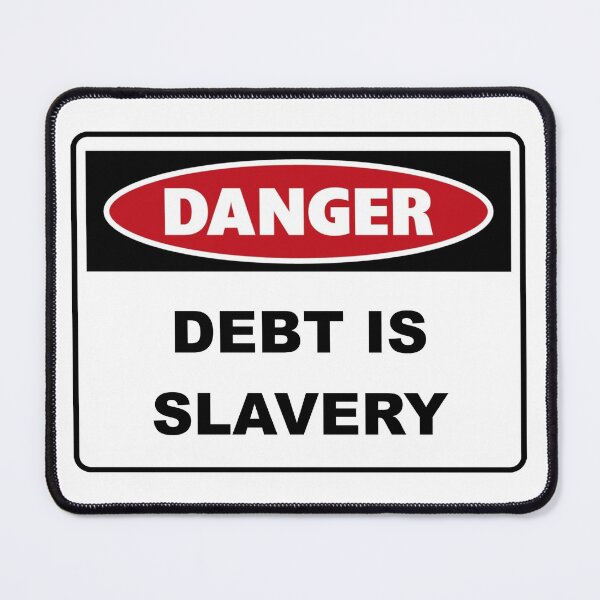 Item preview, Danger Debt is Slavery designed and sold by Snow N Surf Rider Society.