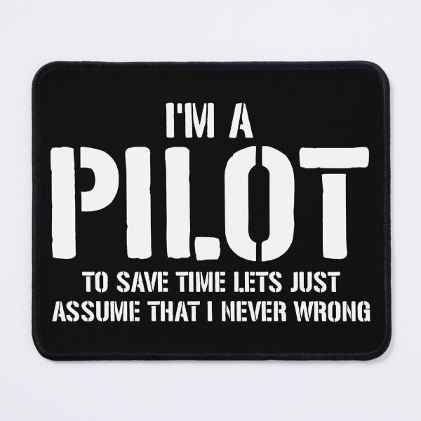 Item preview, I'm A Pilot To Save Time Lets Assume That Im Never Wrong - Funny Pilot Aviation Saying designed and sold by zeviwanty.