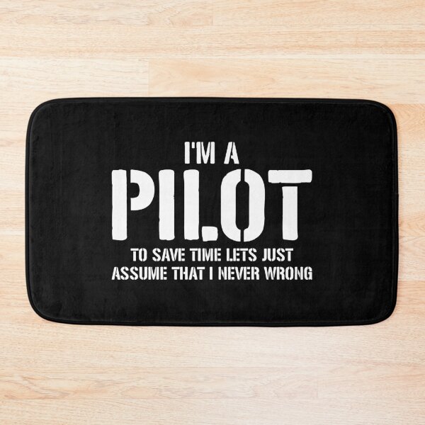 Item preview, I'm A Pilot To Save Time Lets Assume That Im Never Wrong - Funny Pilot Aviation Saying designed and sold by zeviwanty.