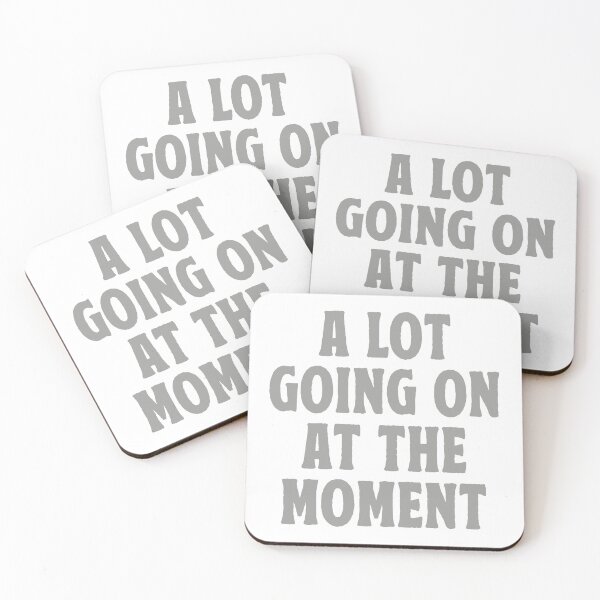 Item preview, A LOT GOING ON AT THE MOMENT designed and sold by TonySpencer.