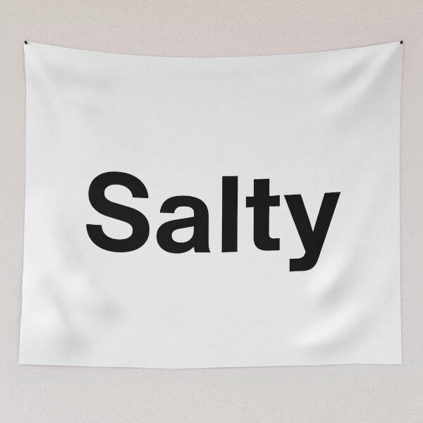 Item preview, Salty | Witty and Humorous Internet Slang Design designed and sold by Anxiety..
