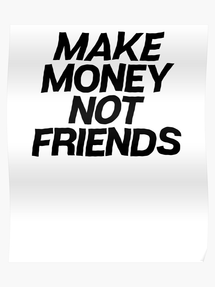 Make Money Not Friends Wall Art Redbubble | Ace Combat 7 Earn Money