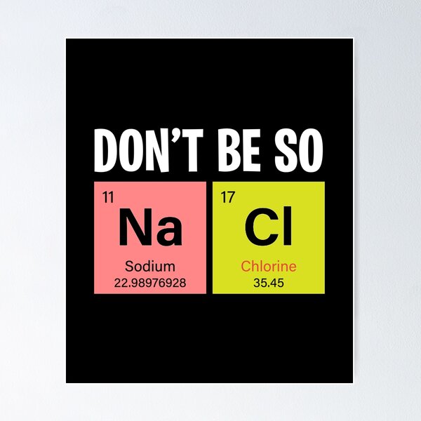 Item preview, Funny Chemistry Humor Don't Be Salty Science Wordplay Elements designed and sold by w1ckerman.
