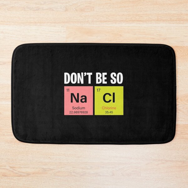 Item preview, Funny Chemistry Humor Don't Be Salty Science Wordplay Elements designed and sold by w1ckerman.