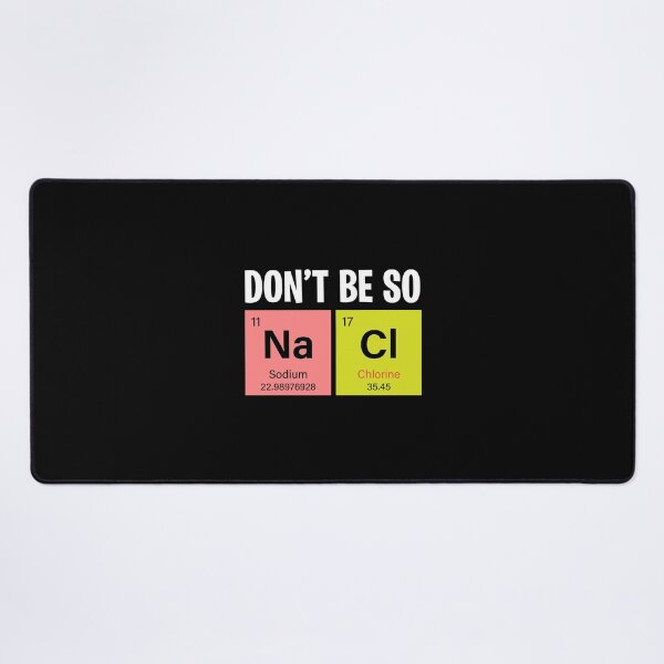Item preview, Funny Chemistry Humor Don't Be Salty Science Wordplay Elements designed and sold by w1ckerman.