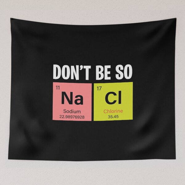 Item preview, Funny Chemistry Humor Don't Be Salty Science Wordplay Elements designed and sold by w1ckerman.