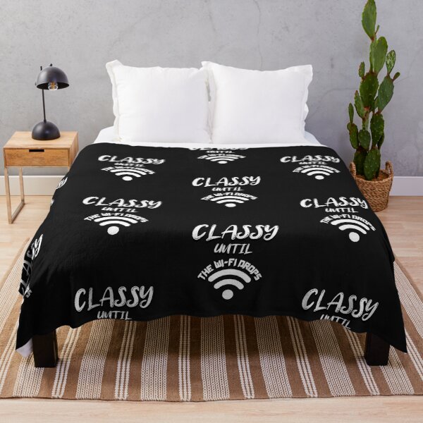 Item preview, Classy Until The Wi-Fi Drops designed and sold by MoeTiff.
