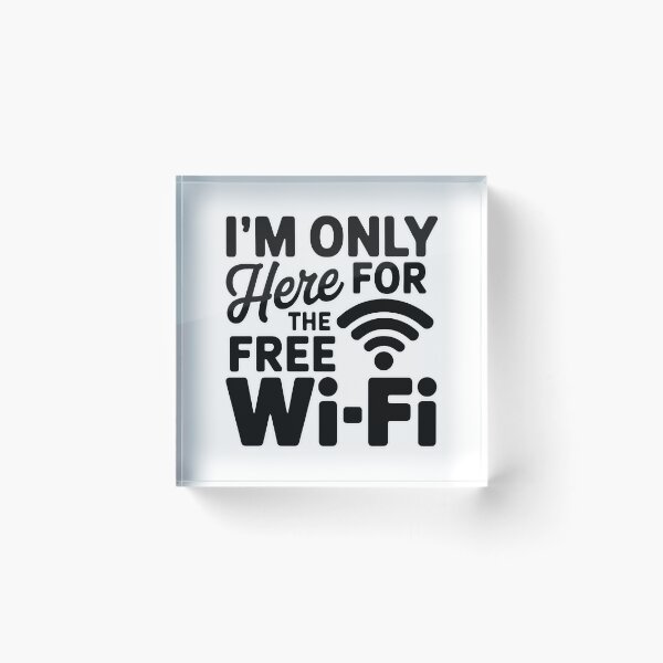 Item preview, I’m Only Here for the Free Wi-Fi designed and sold by PhobosDesign.