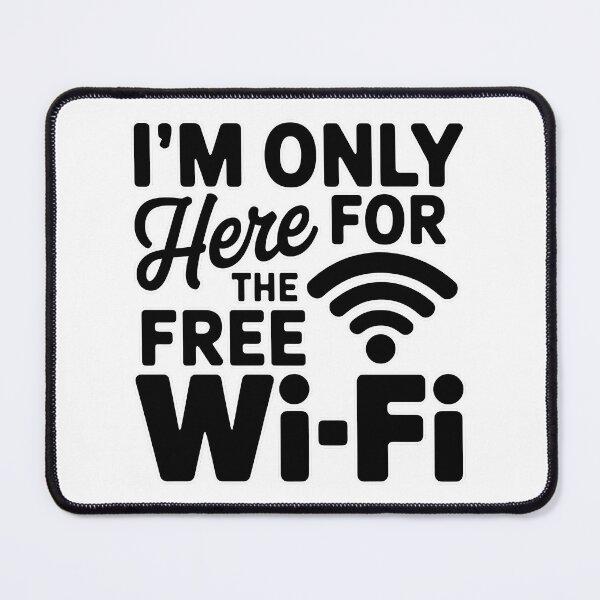 Item preview, I’m Only Here for the Free Wi-Fi designed and sold by PhobosDesign.