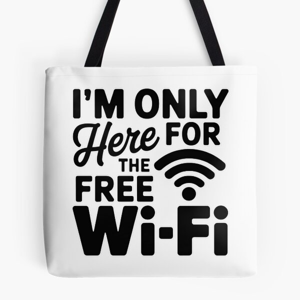 Item preview, I’m Only Here for the Free Wi-Fi designed and sold by PhobosDesign.