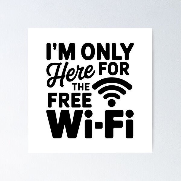 Item preview, I’m Only Here for the Free Wi-Fi designed and sold by PhobosDesign.