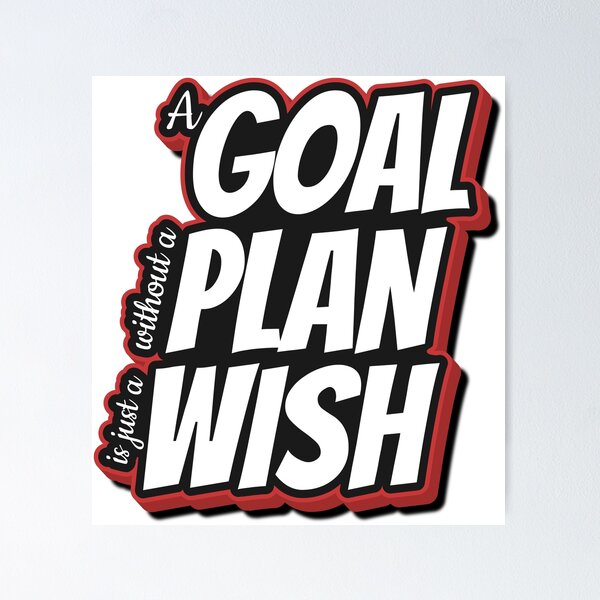 Item preview, A Goal without a Plan is just a Wish designed and sold by VirtuAI-Art.