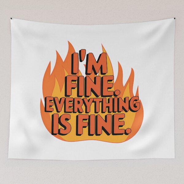 Item preview, I’m Fine. Everything is Fine designed and sold by PhobosDesign.