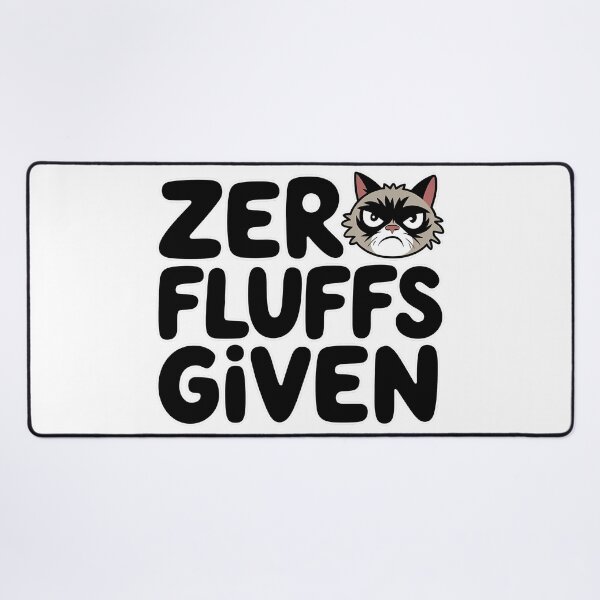 Item preview, Zero Fluffs Given - Grumpy Cat Humor designed and sold by PhobosDesign.