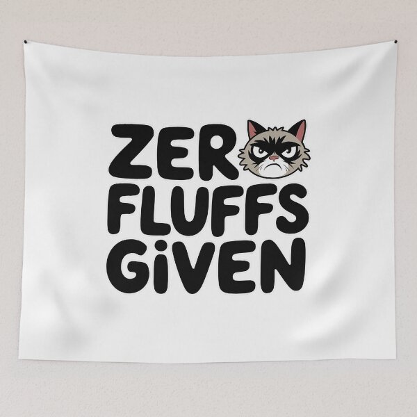 Item preview, Zero Fluffs Given - Grumpy Cat Humor designed and sold by PhobosDesign.