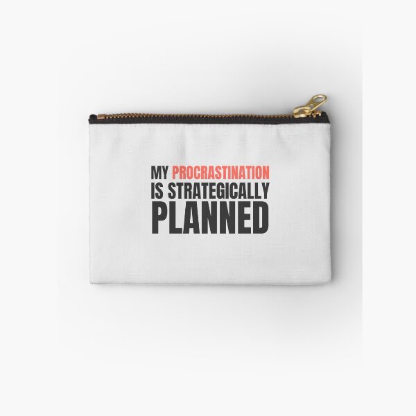 Item preview, My procrastination is strategically planned designed and sold by musthavewords.